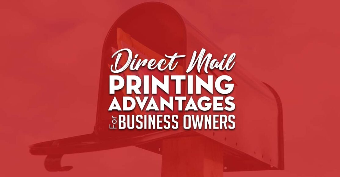Direct Mail Printing Advantages For Business Owners